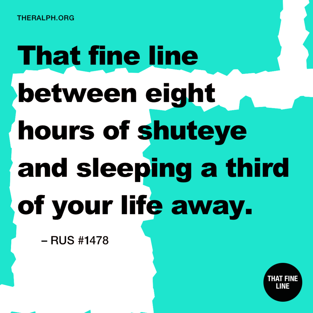 That fine line between eight hours of shuteye and sleeping a third of your life away.