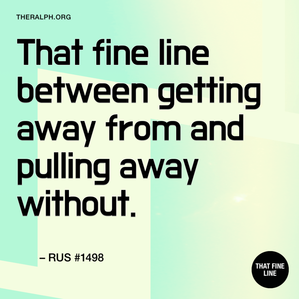 That fine line between getting away from and pulling away without.
