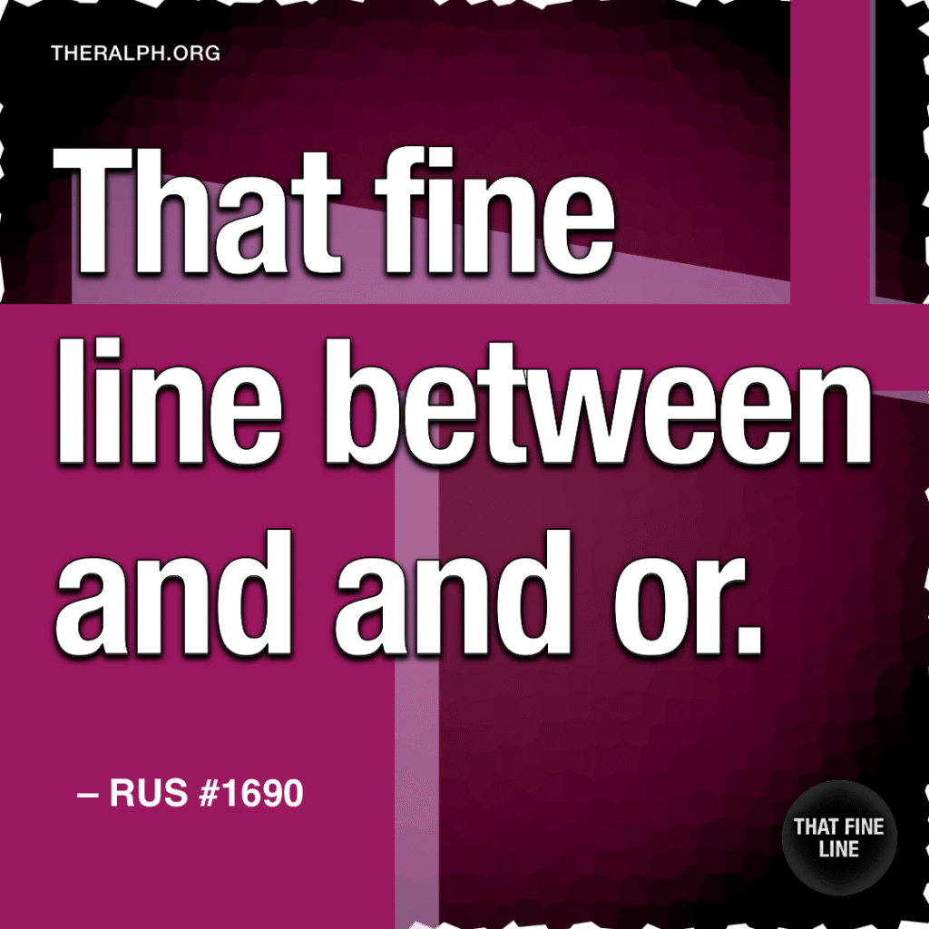 That fine line between and and or.