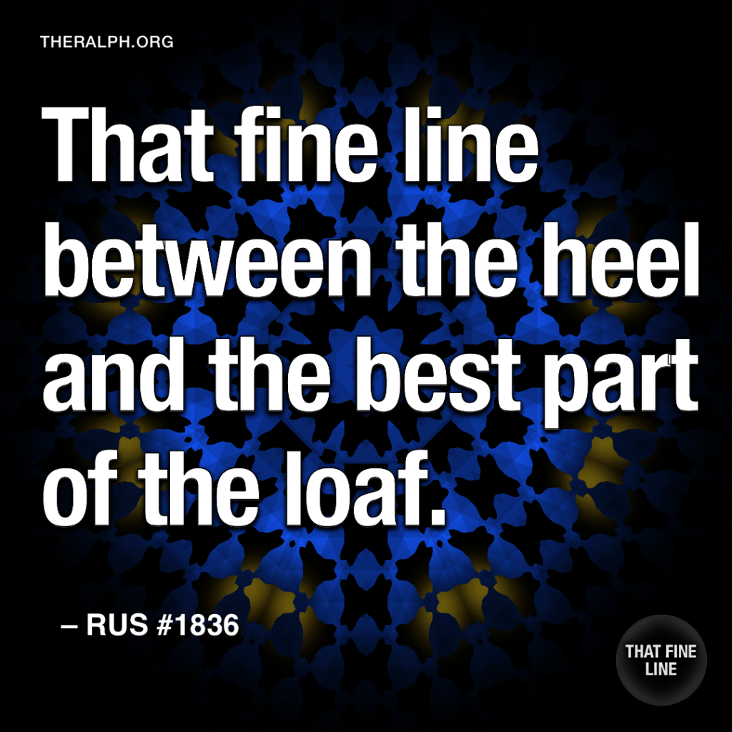 That fine line between the heel and the best part of the loaf.