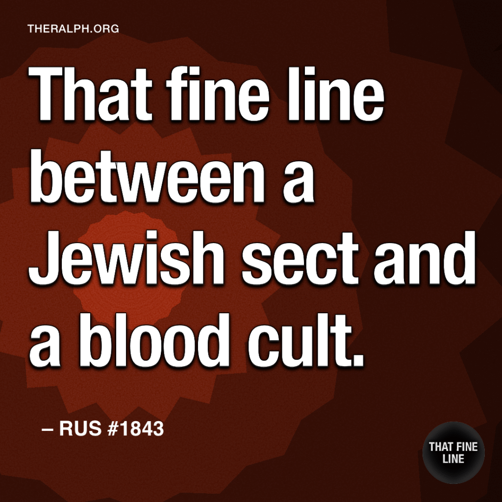 That fine line between a Jewish sect and a blood cult.