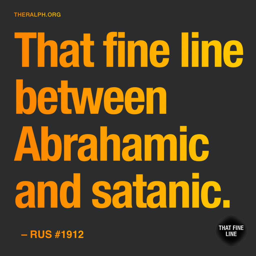 That fine line between Abrahamic and satanic.