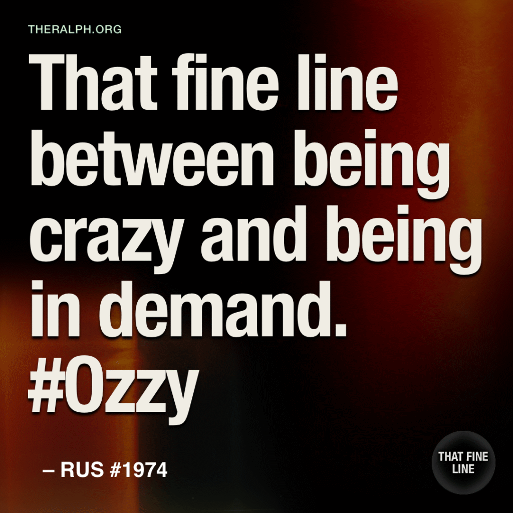 That fine line between being crazy and being in demand. #Ozzy
