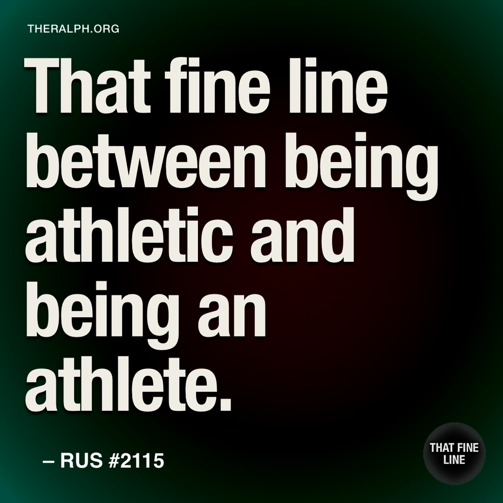 That fine line between being athletic and being an athlete.