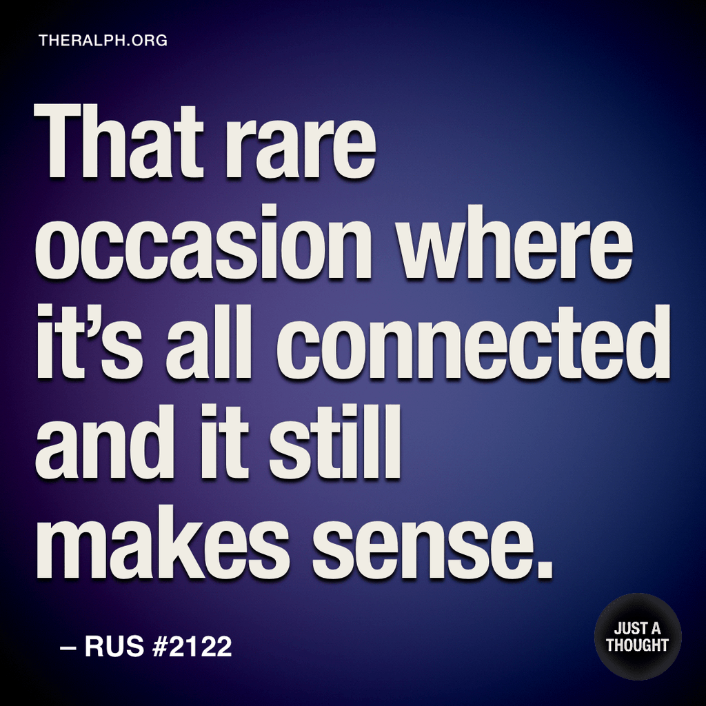 That rare occasion where it’s all connected and it still makes sense.